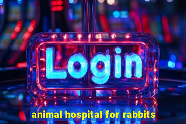 animal hospital for rabbits